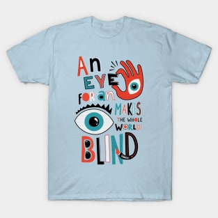 An Eye For An Eye T-Shirt